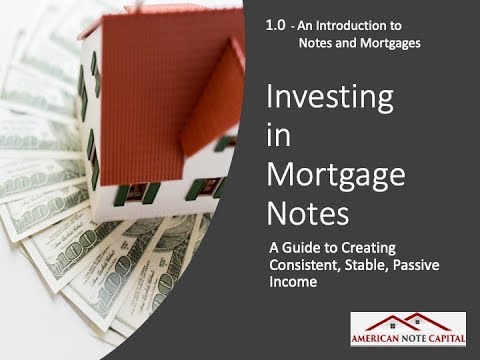 Investing in Mortgage Notes Sequence 1